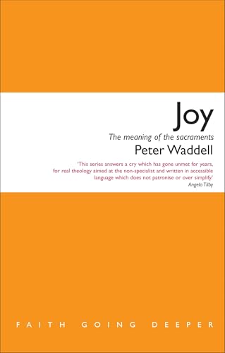 Joy: The meaning of the sacraments (Faith Going Deeper) - down 5.49% (£0.52) to £8.95 from £9.47