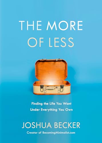 The More of Less: Finding the ... Want Under Everything You Own - down 34.76% (£3.82) to £7.17 from £10.99