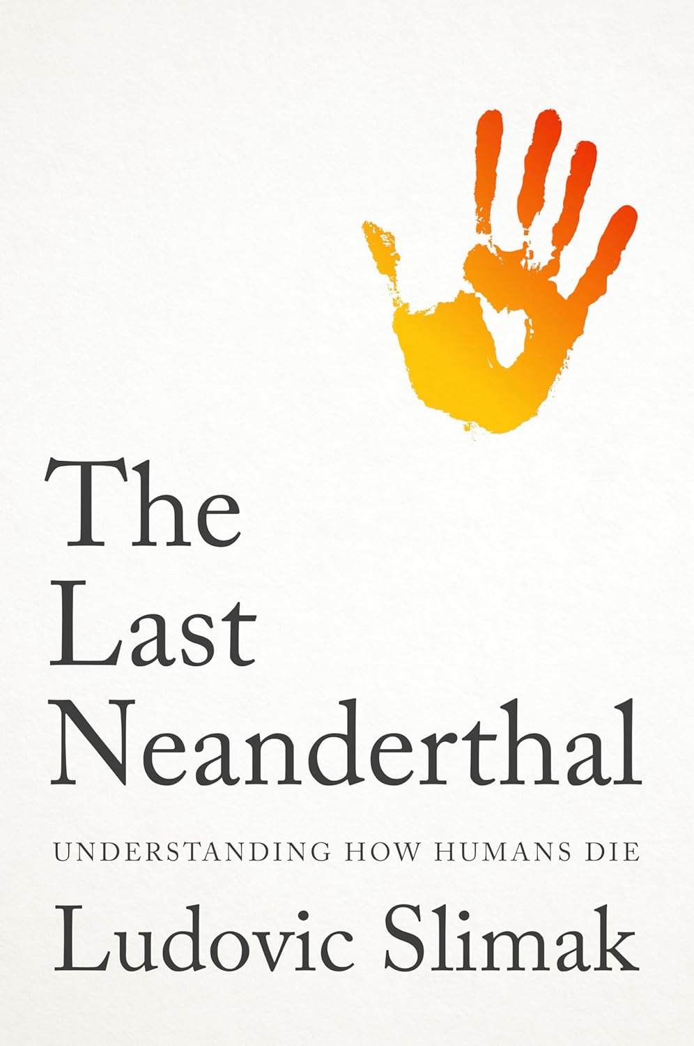 The Last Neanderthal: Understanding How Humans Die - down 9.96% (£2.04) to £18.44 from £20.48