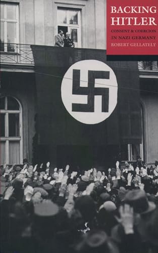 Backing Hitler: Consent And Coercion In Nazi Germany - down 57.62% (£14.55) to £10.70 from £25.25