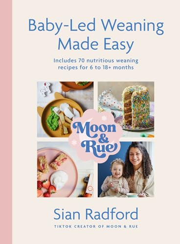 Moon and Rue: Baby-Led Weaning...aning recipes for 6-18+ months - down 3.06% (£0.41) to £12.99 from £13.40