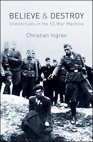 Believe and Destroy: Intellectuals in the SS War Machine - down 7.85% (£0.73) to £8.57 from £9.30