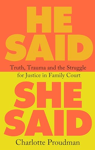 He Said, She Said: Truth, Trau...le for Justice in Family Court - down 3.32% (£0.40) to £11.66 from £12.06