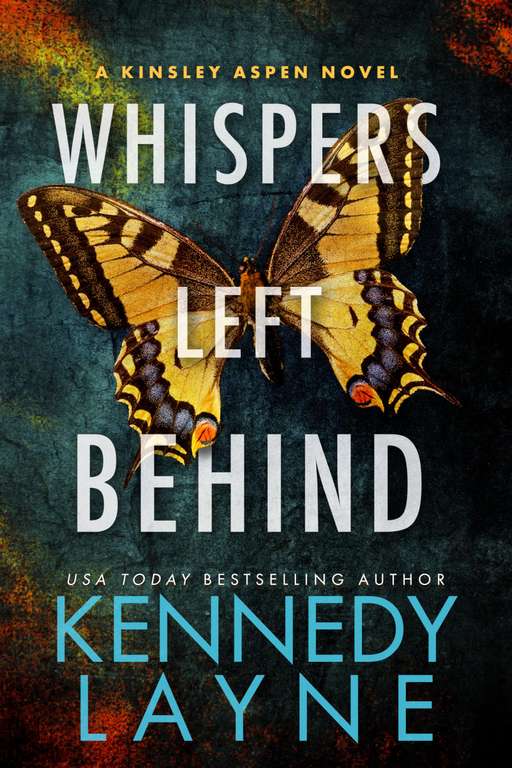 Crime Thriller - Kennedy Layne - Whispers Left Behind (A Kinsley Aspen Novel Book 1) Kindle Edition