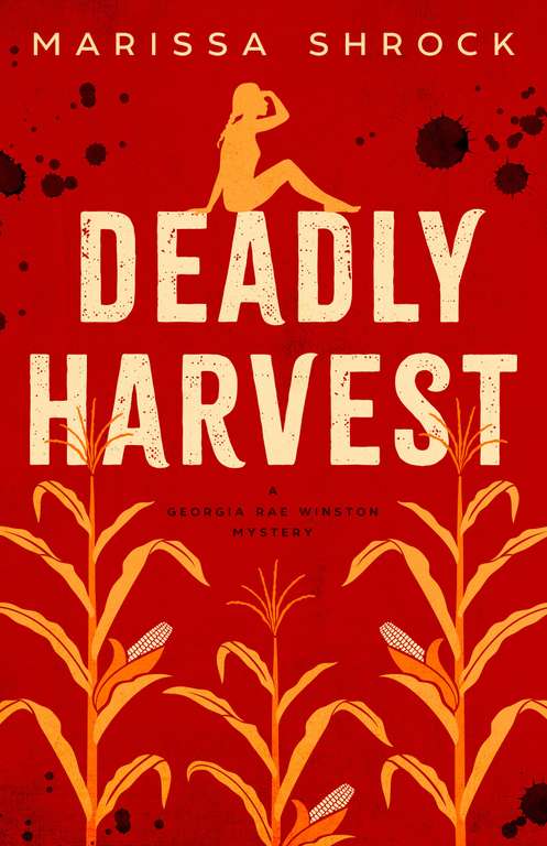 139° - Crime Thriller - Marissa Shrock - Deadly Harvest (Georgia Rae Winston Mysteries Book 1) - Kindle Edition