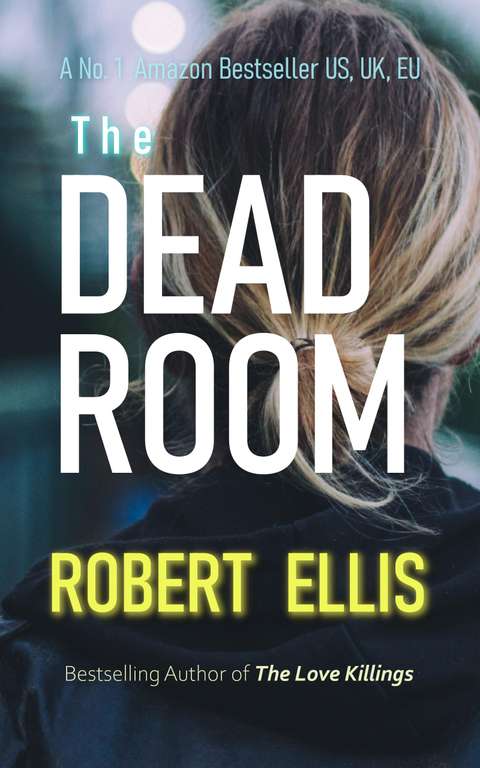 123° - Crime Thriller - Robert Ellis - The Dead Room Kindle Edition