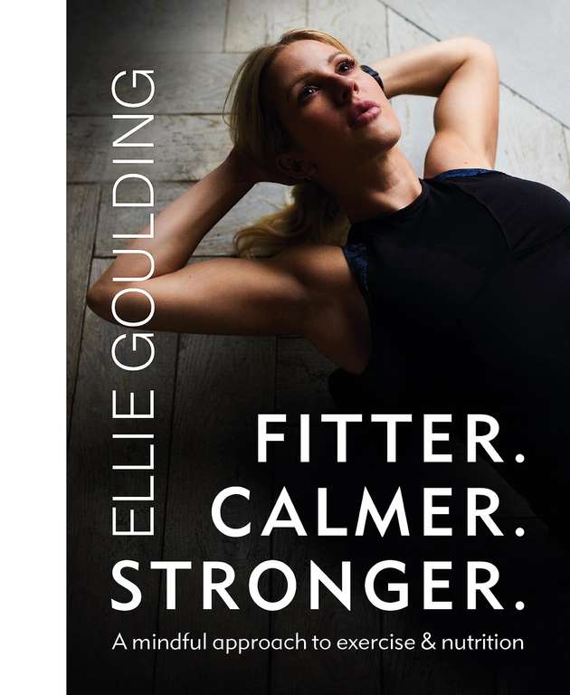 Fitter Calmer Stronger by Ellie Goulding - Paperback Book