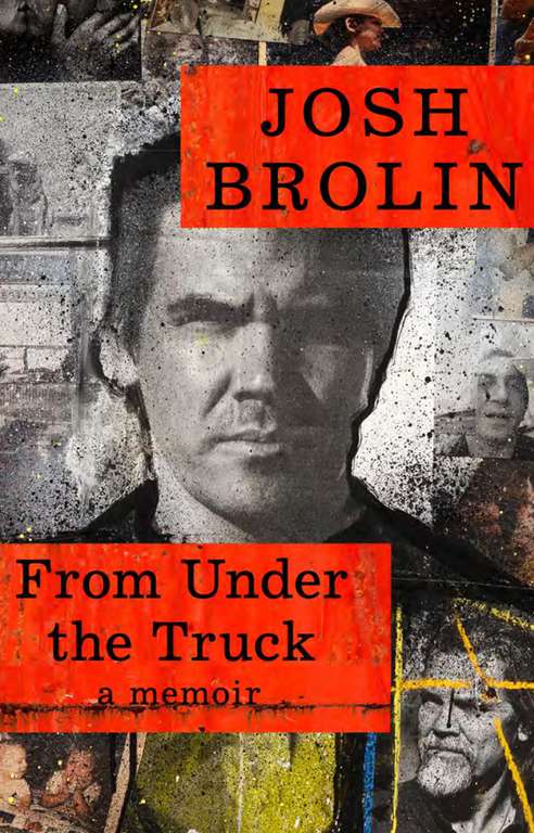 From Under the Truck by Josh Brolin Hardback