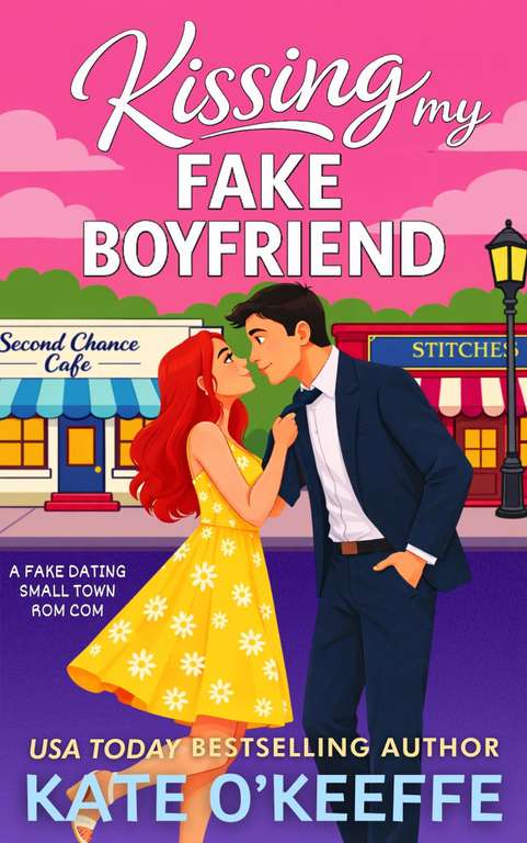 Kissing My Fake Boyfriend by Kate O'Keeffe, Kindle Edition
