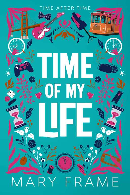 Rom-com - Mary Frame - Time of My Life (Time After Time Book 1) Kindle Edition